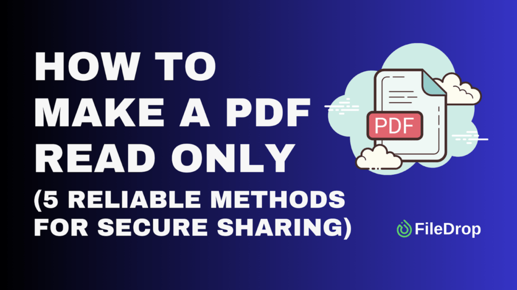 How to Make a PDF Read Only (5 Reliable Methods for Secure Sharing)